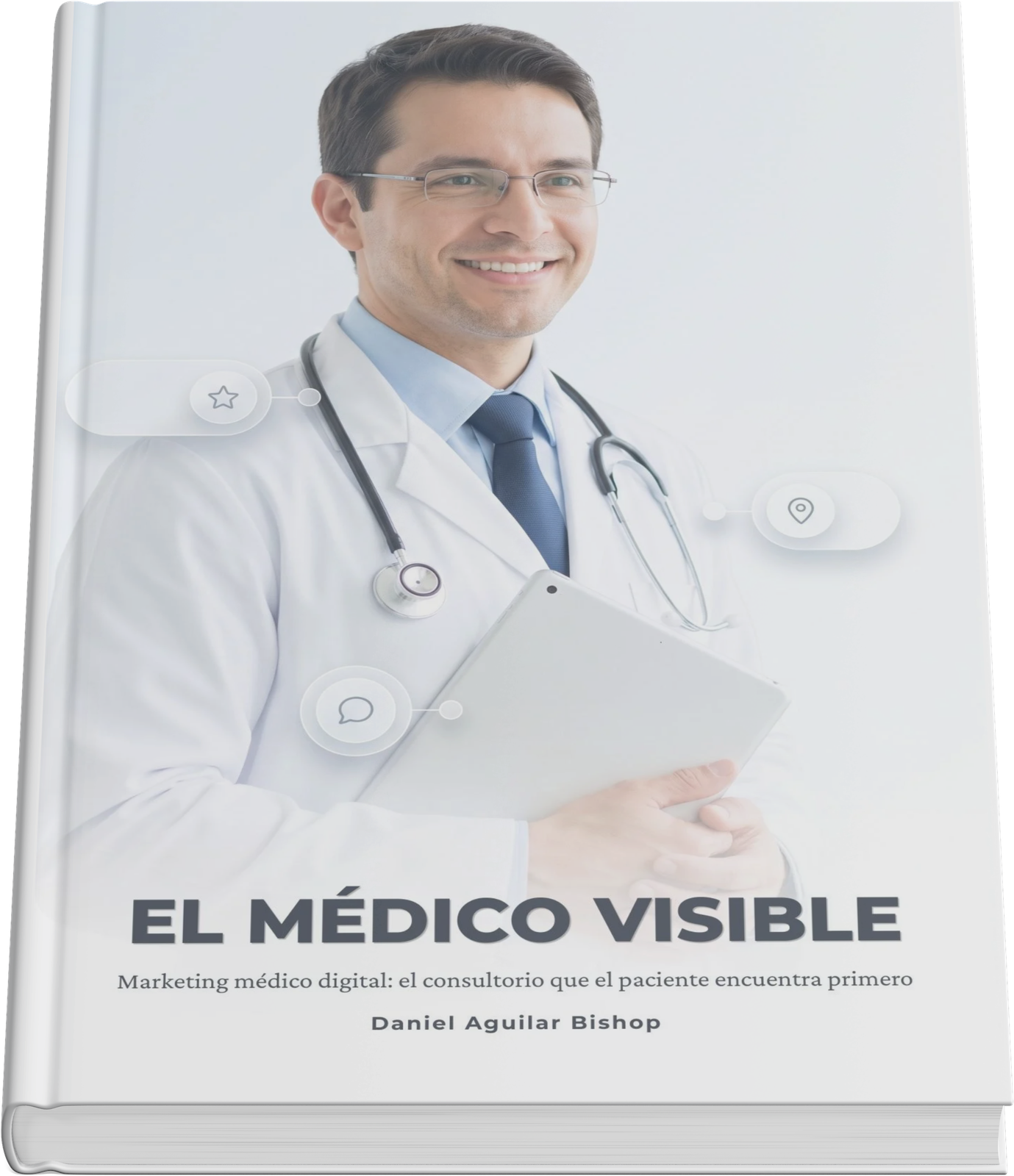 Mockup del libro El Médico Visible, de Daniel Aguilar Bishop
